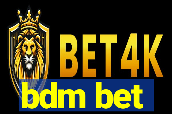 bdm bet